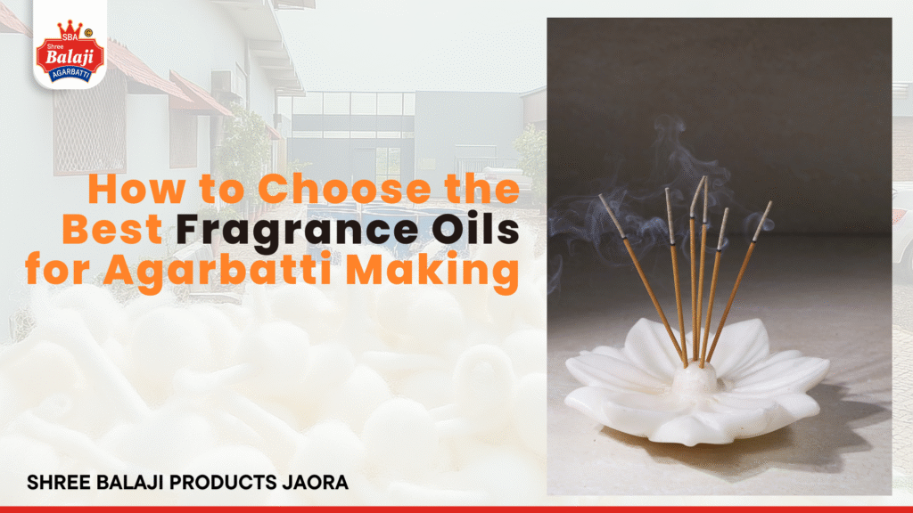 Best Fragrance Oils for Agarbatti