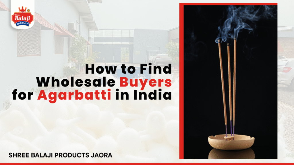 Wholesale Buyers for Agarbatti